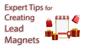Expert Tips for Creating Lead Magnets to Attract Your Ideal Customers