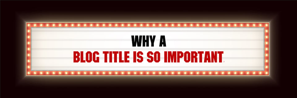 Why a blog title is so important